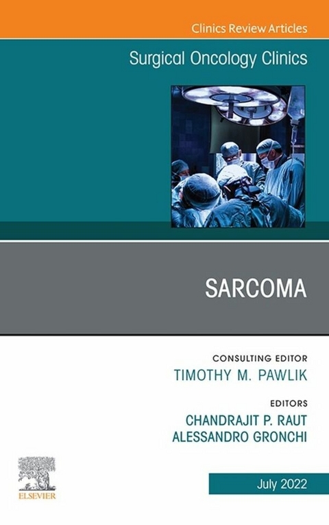 Sarcoma 2022 and Beyond, An Issue of Surgical Oncology Clinics of North America, E-Book - 