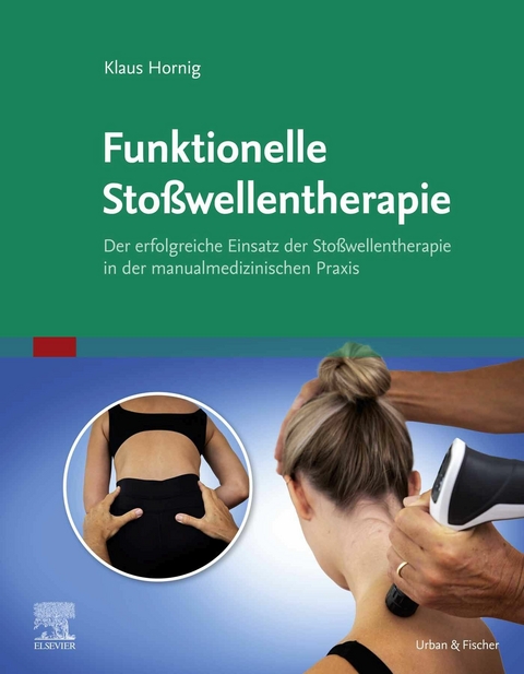 Stoßwellentherapie und manuelle Medizin -  Klaus Hornig