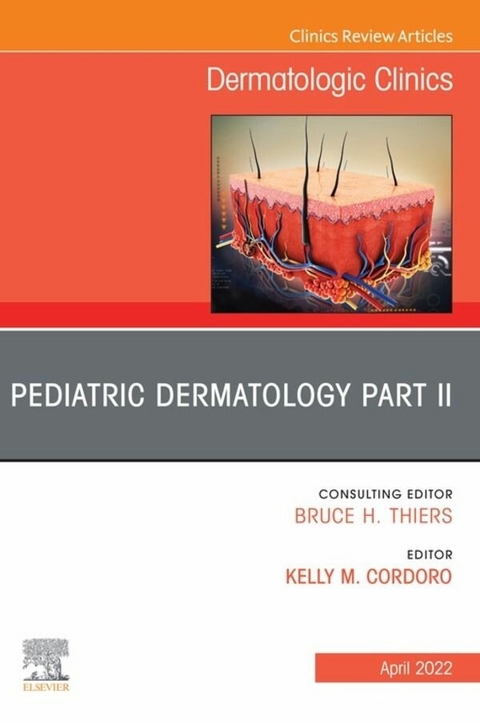 Pediatric Dermatology Part II, An Issue of Dermatologic Clinics , E-Book - 