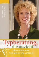 Typberatung, die anzieht - Stephanie Palm, Ursula Scholz