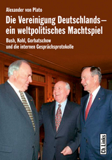 Die Vereinigung Deutschlands – ein weltpolitisches Machtspiel - Alexander von Plato