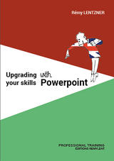 UPGRADING YOUR SKILLS WITH POWERPOINT - Remy Lentzner