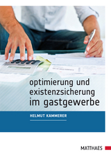 Optimierung und Existenzsicherung im Gastgewerbe - Kammerer, Helmut