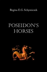 Poseidon's Horses - Regina E.G. Schymiczek