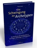 Die Schwingung der Archetypen - Thomas Künne