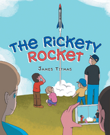 The Rickety Rocket - James Titmas