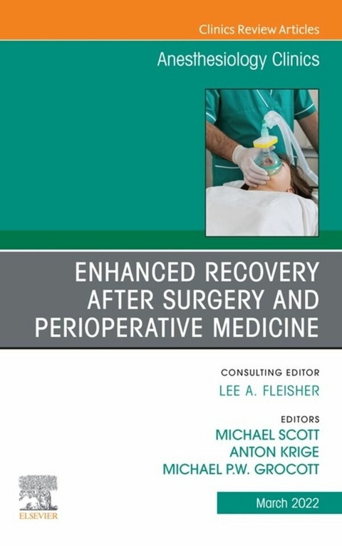Enhanced Recovery after Surgery and Perioperative Medicine, An Issue of Anesthesiology Clinics, E-Book - 