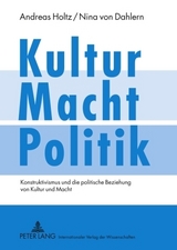 Kultur – Macht – Politik - Andreas Holtz, Nina von Dahlern