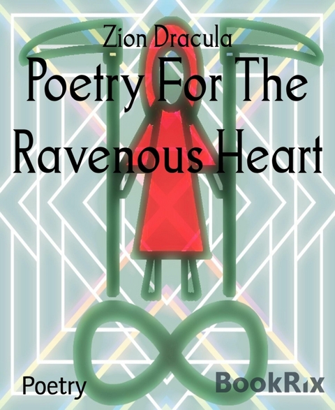 Poetry For The Ravenous Heart - Zion Dracula