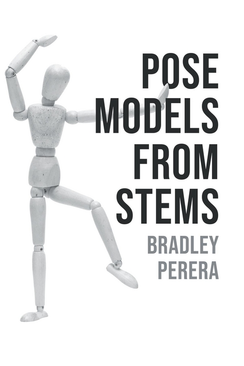 Pose Models From Stems -  Bradley Perera