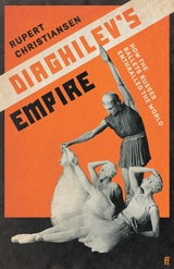 Diaghilev's Empire -  Rupert Christiansen