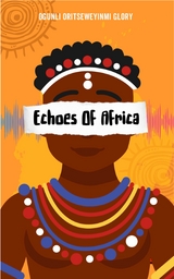 Echoes of Africa - Ogunli Oritseweyinmi