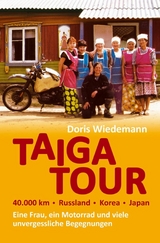 Taiga Tour - 40.000 km - Russland - Korea - Japan - Doris Wiedemann