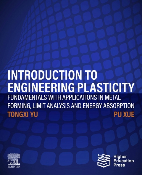 Introduction to Engineering Plasticity -  Pu Xue,  Tongxi Yu