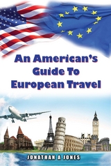An American's Guide to European Travel - Jonathan A Jones