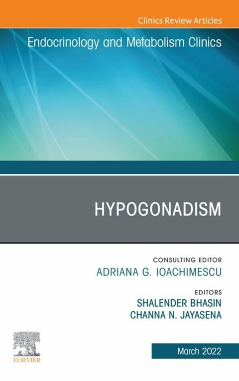 Hypogonadism, An Issue of Endocrinology and Metabolism Clinics of North America, E-Book - 