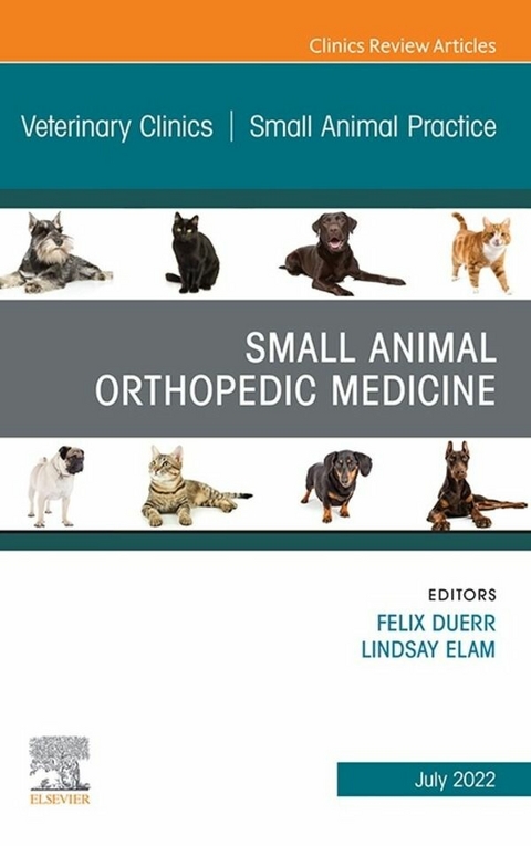 Small Animal Orthopedic Medicine, An Issue of Veterinary Clinics of North America: Small Animal Practice, E-Book - 