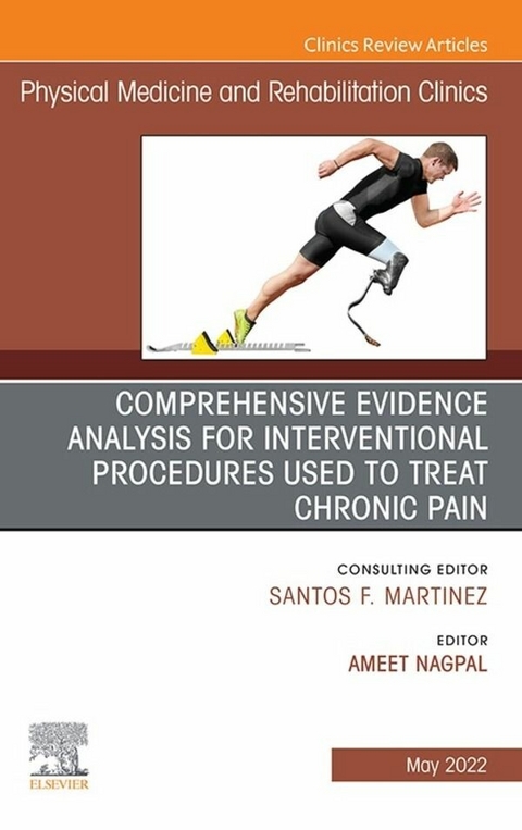 Comprehensive Evidence Analysis for Interventional Procedures Used to Treat Chronic Pain, An Issue of Physical Medicine and Rehabilitation Clinics of North America, E-Book - 