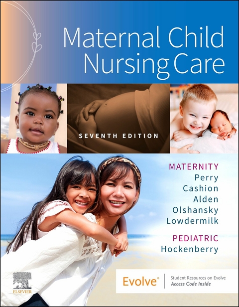 Maternal Child Nursing Care - E-Book -  Kathryn Rhodes Alden,  Kitty Cashion,  Marilyn J. Hockenberry,  Deitra Leonard Lowdermilk,  Ellen Olshansky,  Shannon E. Perry