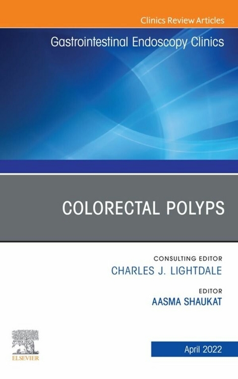 Colorectal Polyps, An Issue of Gastrointestinal Endoscopy Clinics. E-Book - 