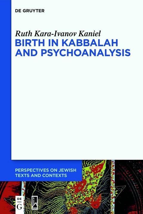 Birth in Kabbalah and Psychoanalysis -  Ruth Kara-Ivanov Kaniel