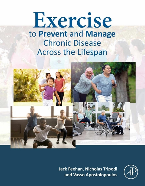Exercise to Prevent and Manage Chronic Disease Across the Lifespan -  Vasso Apostolopoulos,  Jack Feehan,  Nicholas Tripodi