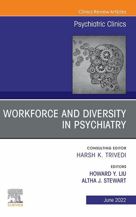 Workforce and Diversity in Psychiatry, An Issue of Psychiatric Clinics of North America, E-Book - 