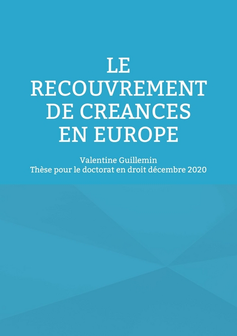 Le recouvrement de créances en Europe -  Valentine Guillemin