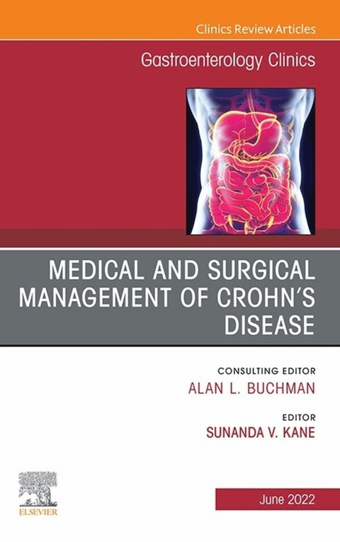 Medical and Surgical Management of Crohn's Disease, An Issue of Gastroenterology Clinics of North America, E-Book - 