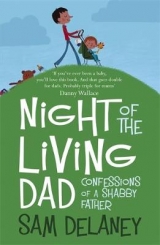 Night of the Living Dad - Delaney, Sam