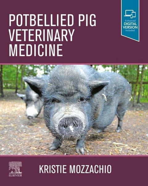 Potbellied Pig Veterinary Medicine - E-Book -  Kristie Mozzachio