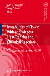 Instabilities of Flows: With and Without Heat Transfer and Chemical Reaction - 
