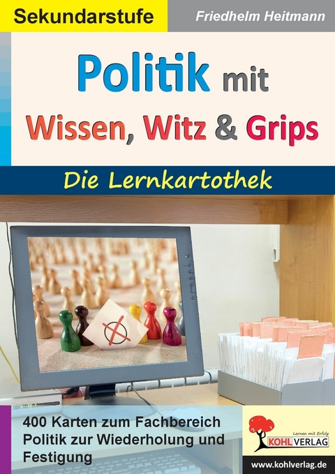 Politik mit Wissen, Witz und Grips -  Friedhelm Heitmann