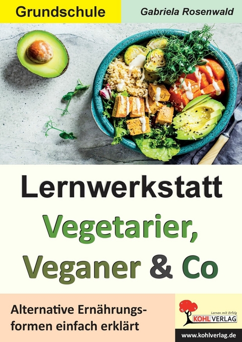 Lernwerkstatt Vegetarier, Veganer und Co -  Gabriela Rosenwald