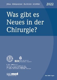 Was gibt es Neues in der Chirurgie? Jahresband 2022 -  Joachim Jähne,  Alfred Königsrainer,  Steffen Ruchholtz,  Wolfgang Schröder