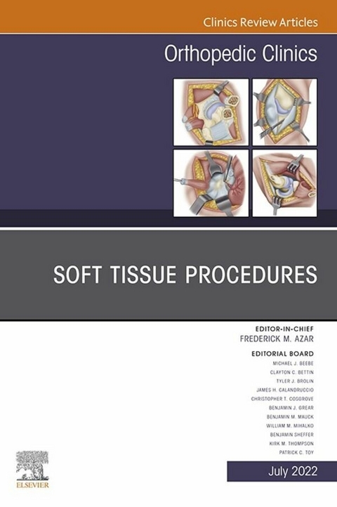 Soft Tissue Procedures, An Issue of Orthopedic Clinics, E-Book - 