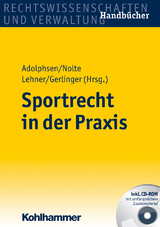 Sportrecht in der Praxis - Jens Adolphsen, Marius Breucker, Werner Franke, Ingo Fross, Max Göttsche, Michael Gerlinger, Gerhard Heim, Bernd Hoefer, Thomas Körber, Wolfgang Kreißig, Michael Lehner, Nicole Möller, Holger Niese, Martin Nolte, Joachim Rain, Dieter Rössner, Carolin Isabel Spindler, Heiko Striegel, James Templeton, Robert Truse, Michael Wehrheim, Christoph Wüterich