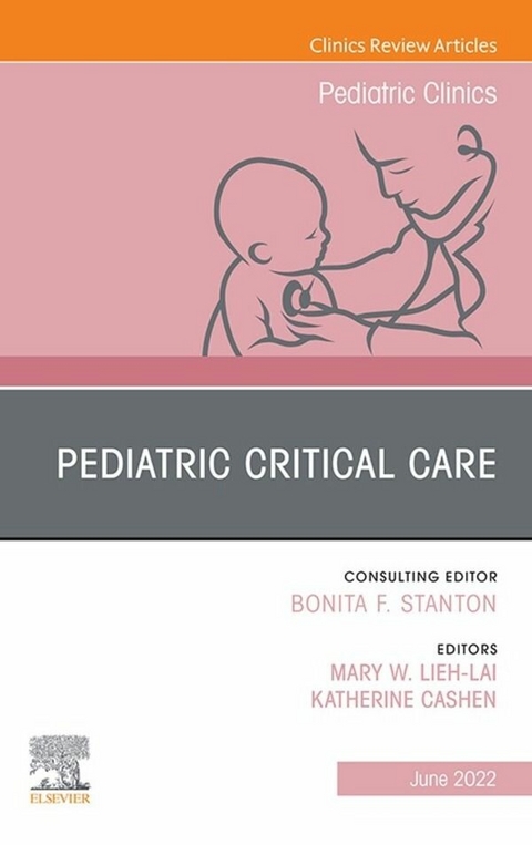 Pediatric Critical Care, An Issue of Pediatric Clinics of North America, E-Book - 