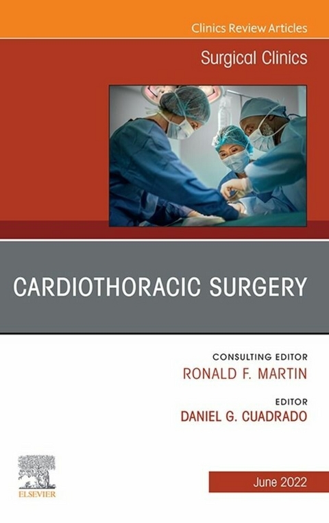 Cardiothoracic Surgery, An Issue of Surgical Clinics, E-Book - 
