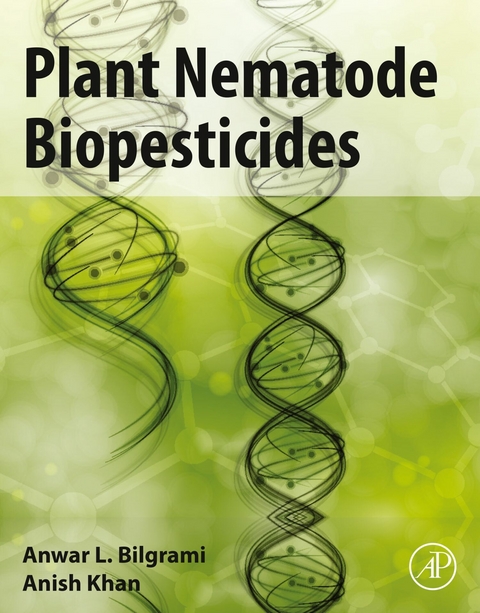 Plant Nematode Biopesticides -  Anwar L. Bilgrami,  Anish Khan