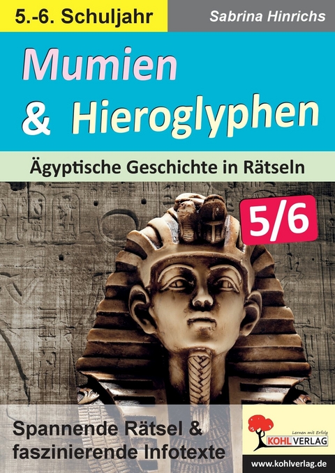 Mumien und Hieroglyphen - Ägyptische Geschichte in Rätseln / Klasse 5-6 -  Sabrina Hinrichs