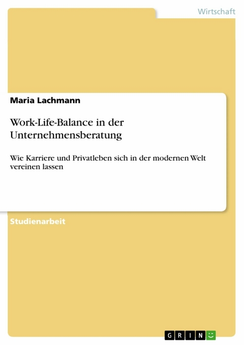 Work-Life-Balance in der Unternehmensberatung - Maria Lachmann