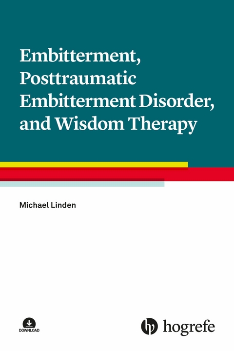 Embitterment, Posttraumatic Embitterment Disorder, and Wisdom Therapy - Michael Linden