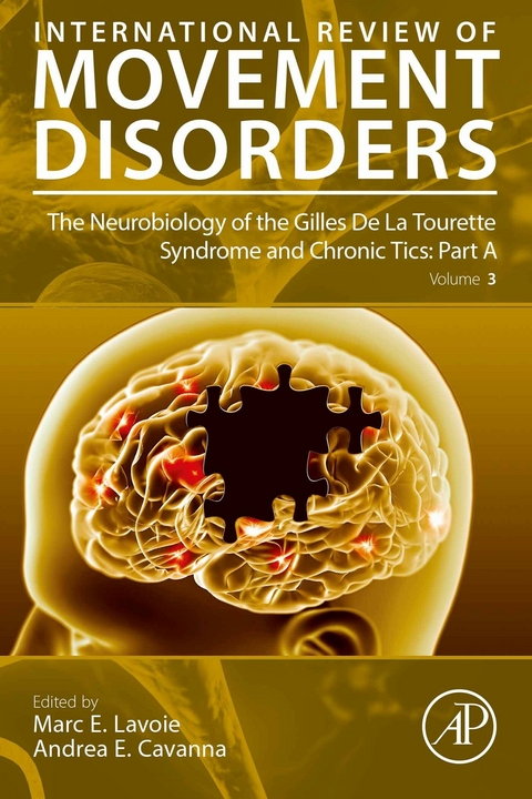 Neurobiology of the Gilles De La Tourette Syndrome and Chronic Tics: Part A - 