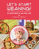 Let's Start Weaning! - Sanya Moiz