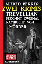 Trevellian bekommt zweimal Nachricht vom Mörder: Zwei Krimis - Alfred Bekker