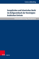 Europäisches und islamisches Recht im Zivilgesetzbuch der Vereinigten Arabischen Emirate -  Carina Lübberding