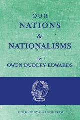 Our Nations and Nationalisms -  Owen Dudley Edwards