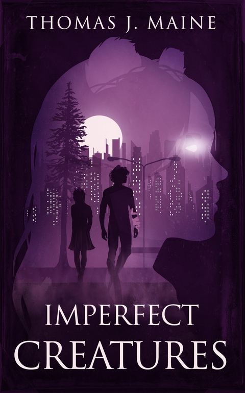 Imperfect Creatures -  Thomas J. Maine