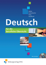 Deutsch - für die berufliche Oberstufe - Monika Müller, Helmut Karg, Siegfried Kaulfersch, Walter Eschenbacher